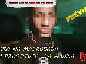 NA MADRUGADA COM PROSTITUTO NOVINHO - PREVIA
