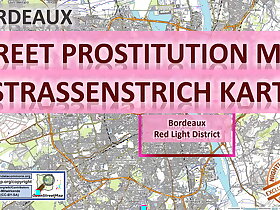 Bordeaux, France, Sex Map, Street Map, Kneading Parlours, Brothels, Whores, Callgirls, Bordell, Freelancer, Streetworker, Prostitutes
