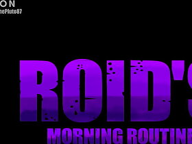 .Roid's Morning Routine is Animated Short.